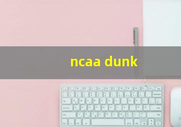 ncaa dunk